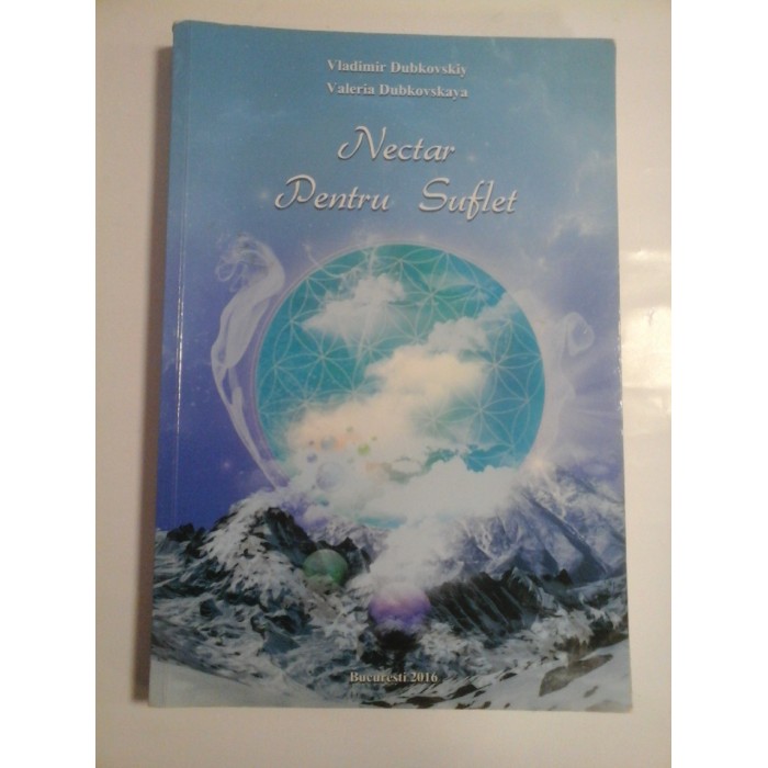 NECTAR PENTRU SUFLET - VLADIMIR DUBKOVSKY, VALERIA DUBKOVSKAYA